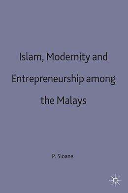 Livre Relié Islam, Modernity and Entrepreneurship Among the Malays de P. Sloane