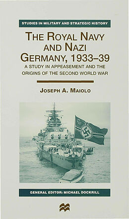 Fester Einband The Royal Navy and Nazi Germany, 1933-39 von J. Maiolo