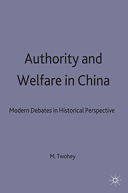 Fester Einband Authority and Welfare in China von M. Twohey