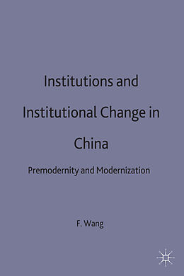 Fester Einband Institutions and Institutional Change in China von F. Wang
