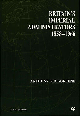 Livre Relié Britain's Imperial Administrators, 1858-1966 de A. Kirk-Greene