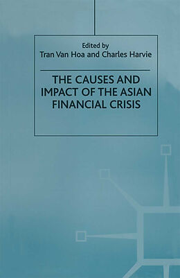 Livre Relié The Causes and Impact of the Asian Financial Crisis de C. Harvie, Tran Van Hoa