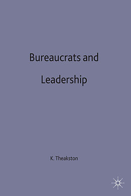 Fester Einband Bureaucrats and Leadership von Kevin Theakston