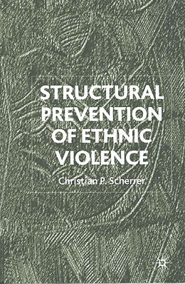 Fester Einband Structural Prevention of Ethnic Violence von C. Scherrer