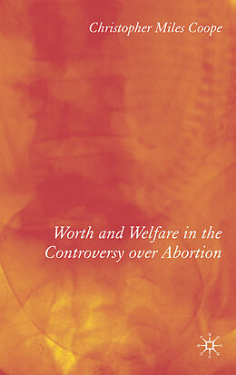 Fester Einband Worth and Welfare in the Controversy over Abortion von C. Coope