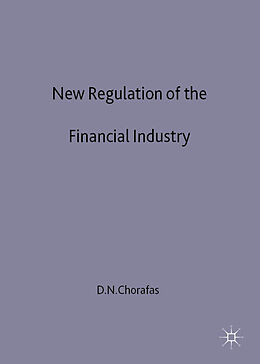 Livre Relié New Regulation of the Financial Industry de D. Chorafas