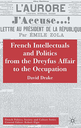 Fester Einband French Intellectuals and Politics from the Dreyfus Affair to the Occupation von D. Drake
