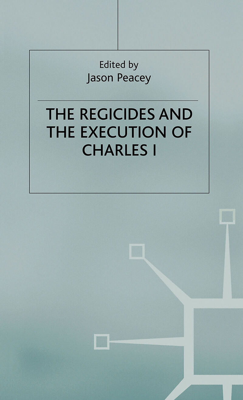 The Regicides and the Execution of Charles 1