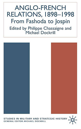 Livre Relié Anglo-French Relations 1898 - 1998 de Philippe Dockrill, Michael L. Chassaigne