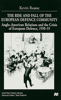 Fester Einband The Rise and Fall of the European Defence Community von K. Ruane