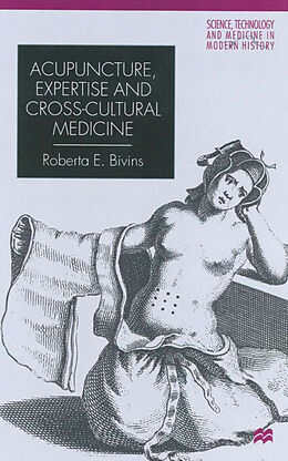 Livre Relié Acupuncture, Expertise and Cross-Cultural Medicine de R. Bivins