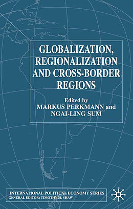 Fester Einband Globalization, Regionalization and Cross-Border Regions von M. Perkmann, N. Sum