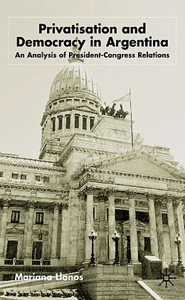 Livre Relié Privatization and Democracy in Argentina de M. Llanos