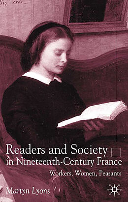 Livre Relié Readers and Society in Nineteenth-Century France de M. Lyons