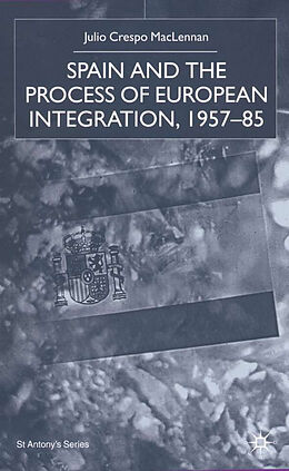 Fester Einband Spain and the Process of European Integration, 1957-85 von J. MacLennan