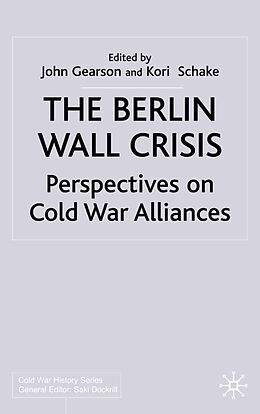 Fester Einband The Berlin Wall Crisis von Kori Schake
