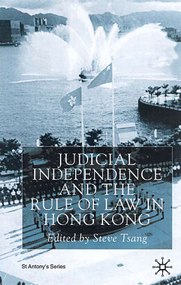 Fester Einband Judicial Independence and the Rule of Law in Hong Kong von Steve Tsang