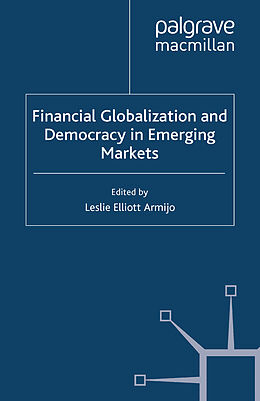 Kartonierter Einband Financial Globalization and Democracy in Emerging Markets von 
