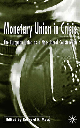 Livre Relié Monetary Union in Crisis de Bernard H. Moss