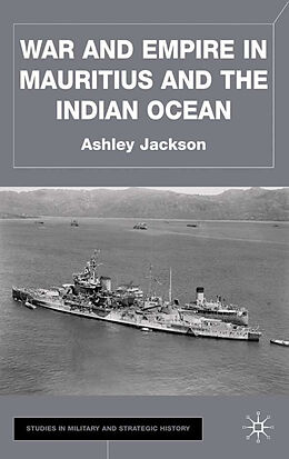 Fester Einband War and Empire in Mauritius and the Indian Ocean von A. Jackson
