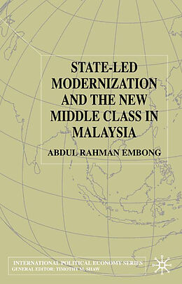 Fester Einband State-led Modernization and the New Middle Class in Malaysia von A. Embong