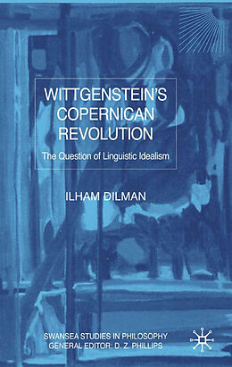 Fester Einband Wittgenstein's Copernican Revolution von I. Dilman