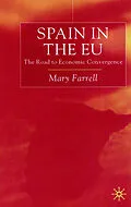 E-Book (pdf) Spain in the E.U. The Road to Economic Convergenc von M. Farrell