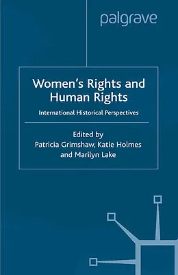 E-Book (pdf) Women's Rights and Human Rights von P. Grimshaw, K. Holmes, M. Lake