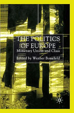 E-Book (pdf) The Politics of Europe von W. Bonefeld