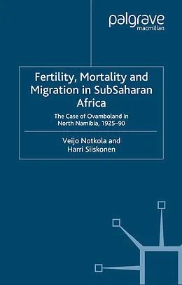 E-Book (pdf) Fertility, Mortality and Migration in SubSaharan Africa von V. Notkola, H. Siiskonen
