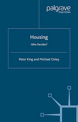 E-Book (pdf) Housing: Who Decides? von P. King, M. Oxley