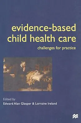 E-Book (pdf) Evidence-based Child Health Care von Edward Alan Glasper, Lorraine Ireland