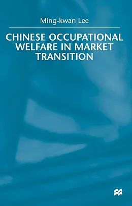 E-Book (pdf) Chinese Occupational Welfare in Market transition von M. Lee