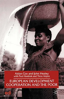 E-Book (pdf) European Development Cooperation and the Poor von A. Cox, J. Healey, P. Hoebink