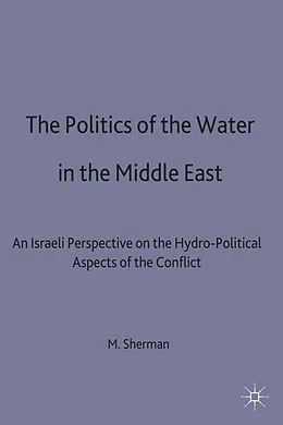 E-Book (pdf) The Politics of the Water in the Middle East von M. Sherman