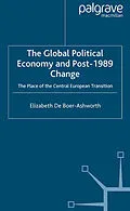E-Book (pdf) The Global Political Economy and Post-1989 Change von E. Ashworth