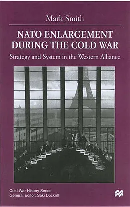 E-Book (pdf) Nato Enlargement During the Cold War von M. Smith