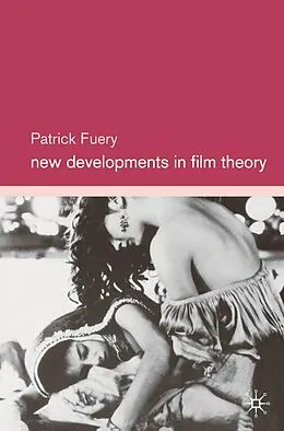 E-Book (pdf) New Developments in Film Theory von Patrick Fuery