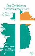 E-Book (pdf) Anti-Catholicism in Northern Ireland, 1600-1998 von J. Brewer, G. Higgins