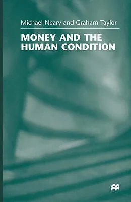 E-Book (pdf) Money and the Human Condition von Michael Neary, Graham Taylor