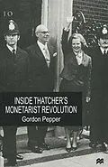 E-Book (pdf) Inside Thatcher's Monetarist Revolution von Gordon Pepper