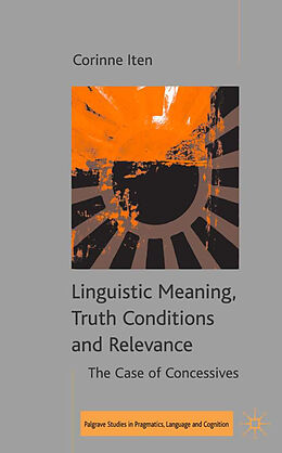 Livre Relié Linguistic Meaning, Truth Conditions and Relevance de C. Iten