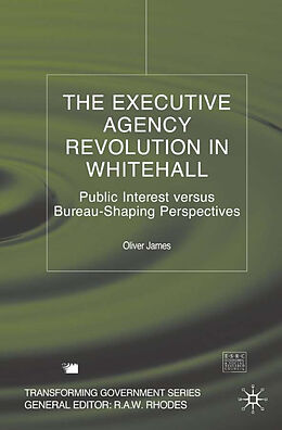 Fester Einband The Executive Agency Revolution in Whitehall von O. James