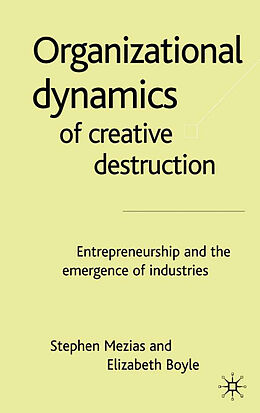 Livre Relié The Organizational Dynamics of Creative Destruction de S. Mezias, E. Boyle