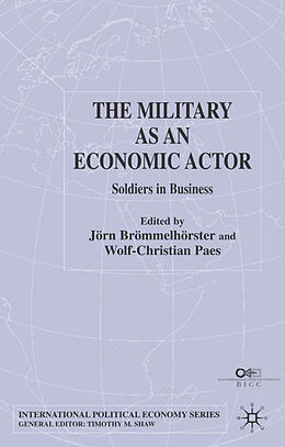 Fester Einband The Military as an Economic Actor von Jorn Paes, Wolf-Christian Shaw, Pr Brommelhorster