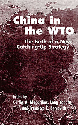 Fester Einband China in the WTO von Carlos A. Yongtu, Long Sercovich, Franc Magarinos