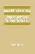 Kartonierter Einband Jesus' Promise to the Nations von Joachim Jeremias