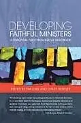 Kartonierter Einband Developing Faithful Ministers von Tim Bentley, Lesley Ling