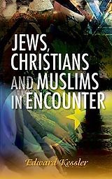 eBook (epub) Jews, Christians and Muslims in Encounter de Edward Kessler