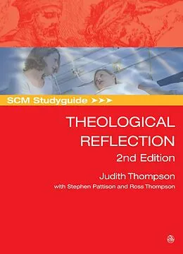 E-Book (epub) SCM Studyguide: Theological Reflection, 2nd Edition von Judith Thompson, Stephen Pattison